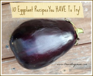 10 Eggplant Recipes You HAVE To Try