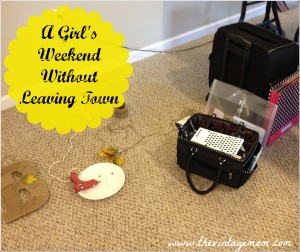 A Girl’s Weekend Without Leaving Town {Motivation Monday}
