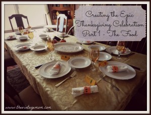 Creating the Epic Thanksgiving Celebration – Part 1: The Food