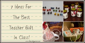 7 Teacher Gift Ideas