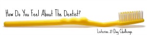 How Do You Feel About The Dentist?