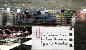 The Container Store – For Those Organized Types (Or Wannabes)