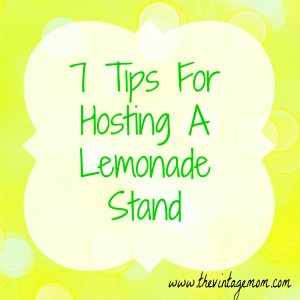 7 Tips for Hosting a Lemonade Stand Ð National Lemonade Days
