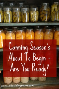Canning Season’s About To Begin – Here’s What You Need To Know
