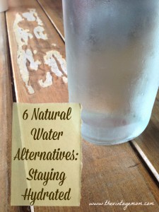 6 Natural Water Alternatives: Staying Hydrated